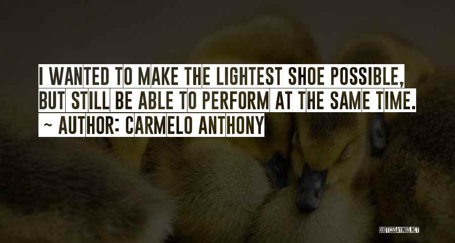 Carmelo Quotes By Carmelo Anthony
