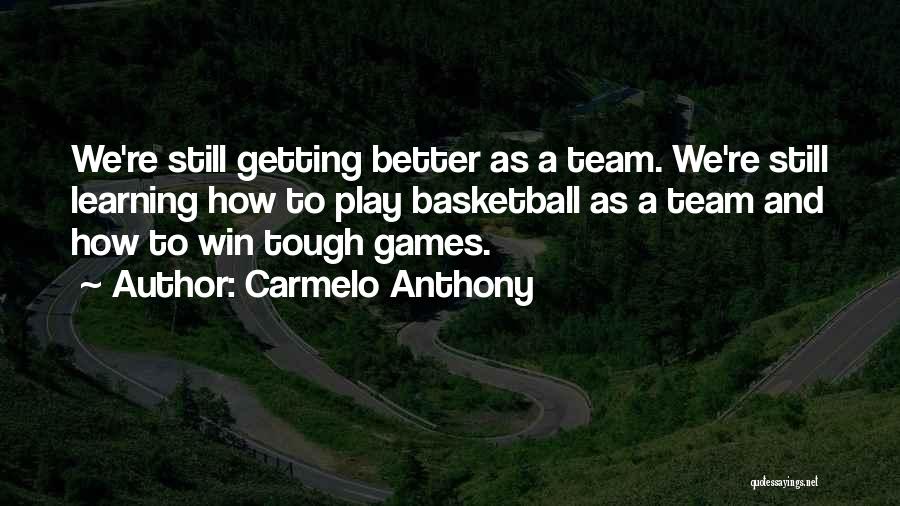 Carmelo Quotes By Carmelo Anthony