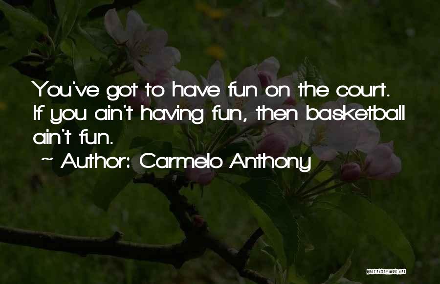 Carmelo Quotes By Carmelo Anthony