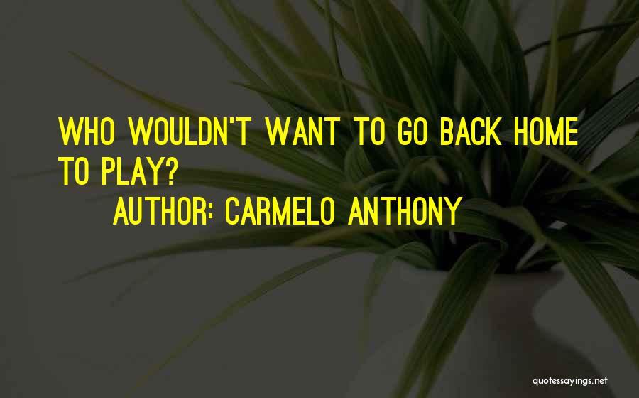 Carmelo Quotes By Carmelo Anthony