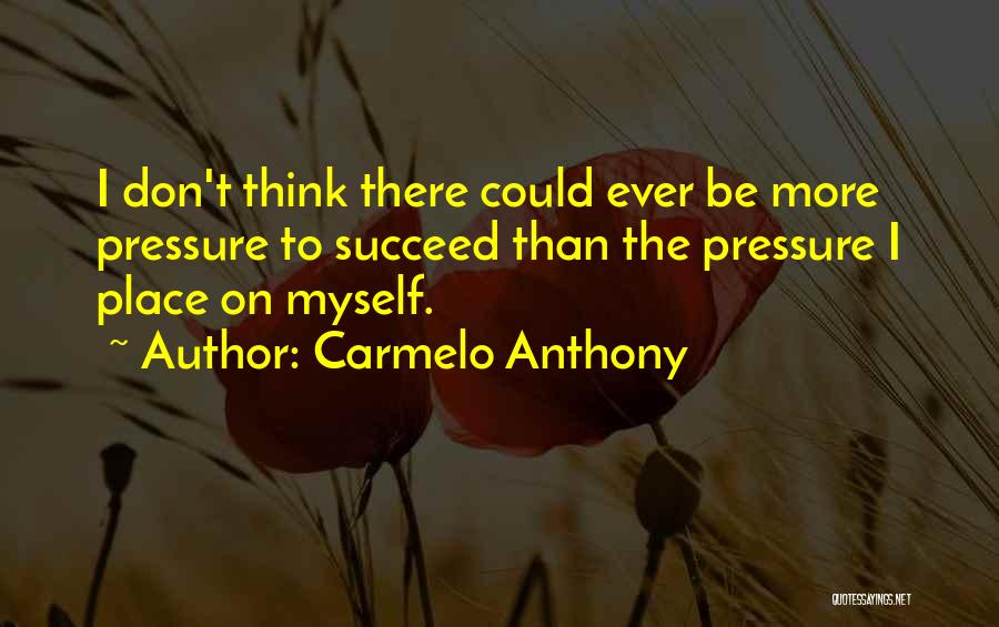 Carmelo Quotes By Carmelo Anthony