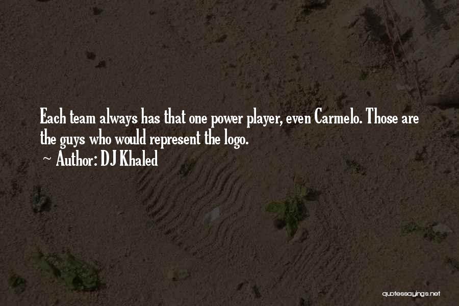 Carmelo Quotes By DJ Khaled