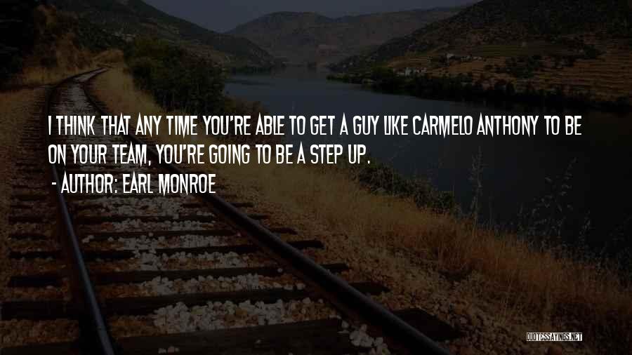 Carmelo Quotes By Earl Monroe