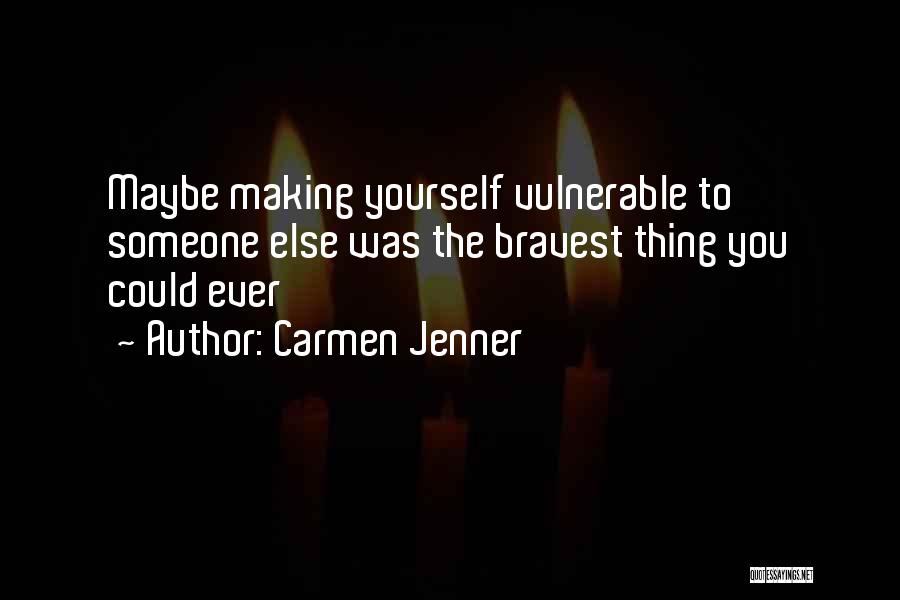 Carmen Jenner Quotes 757906
