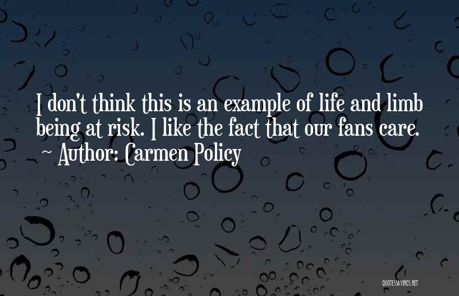 Carmen Policy Quotes 1686376