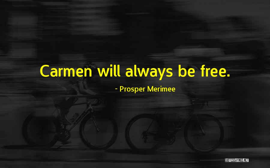 Carmen Prosper Merimee Quotes By Prosper Merimee