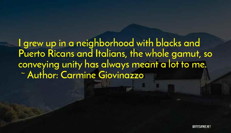 Carmine Quotes By Carmine Giovinazzo