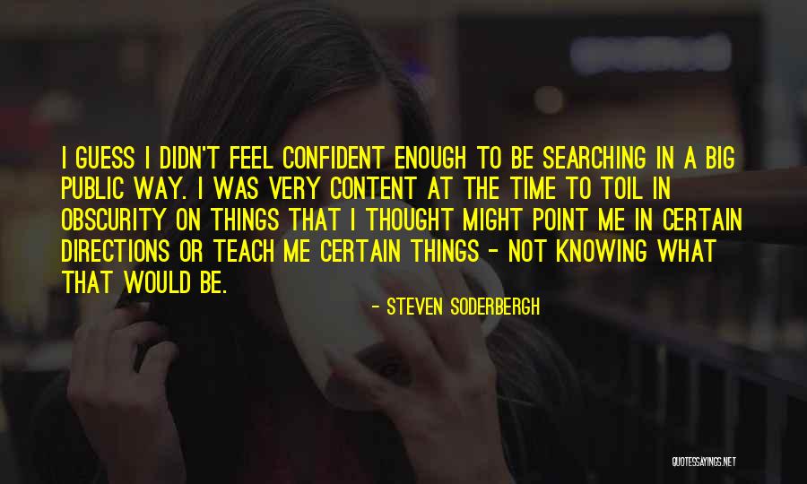 Carmouche Vs Shevchenko Quotes By Steven Soderbergh Carmouche Vs Shevchenko Quotes By Steven Soderbergh