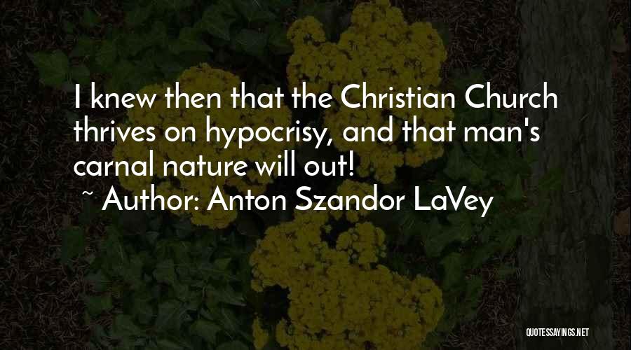 Carnal Christian Quotes By Anton Szandor LaVey