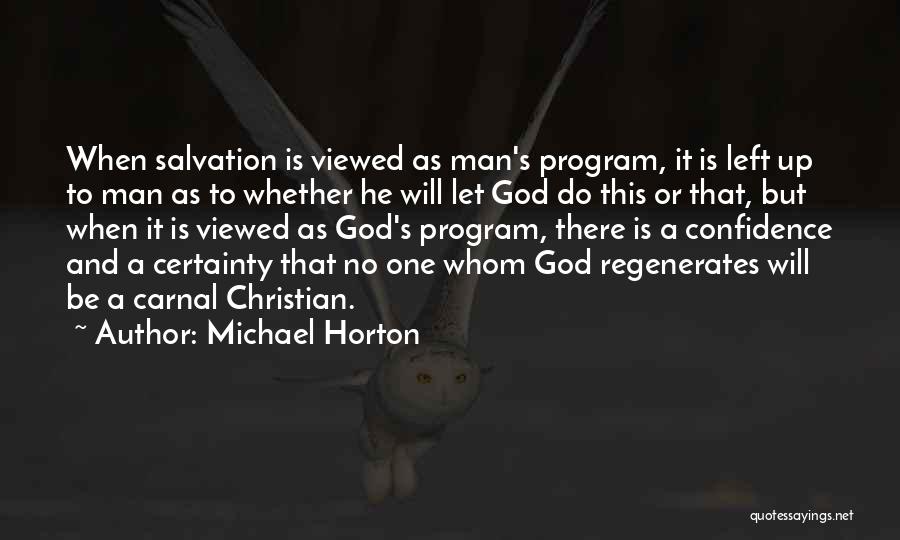 Carnal Christian Quotes By Michael Horton