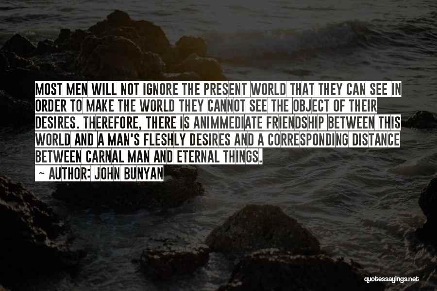 Carnal Desires Quotes By John Bunyan