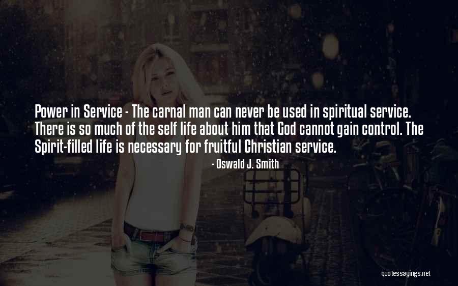 Carnal Life Quotes By Oswald J. Smith Carnal Life Quotes By Oswald J. Smith