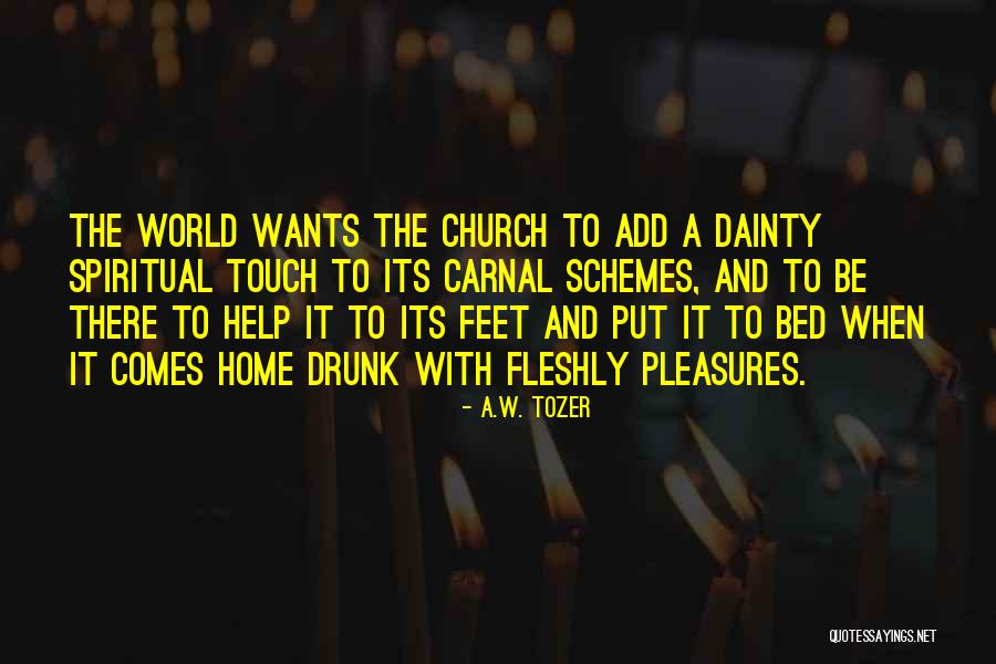 Carnal Pleasures Quotes By A.W. Tozer Carnal Pleasures Quotes By A.W. Tozer