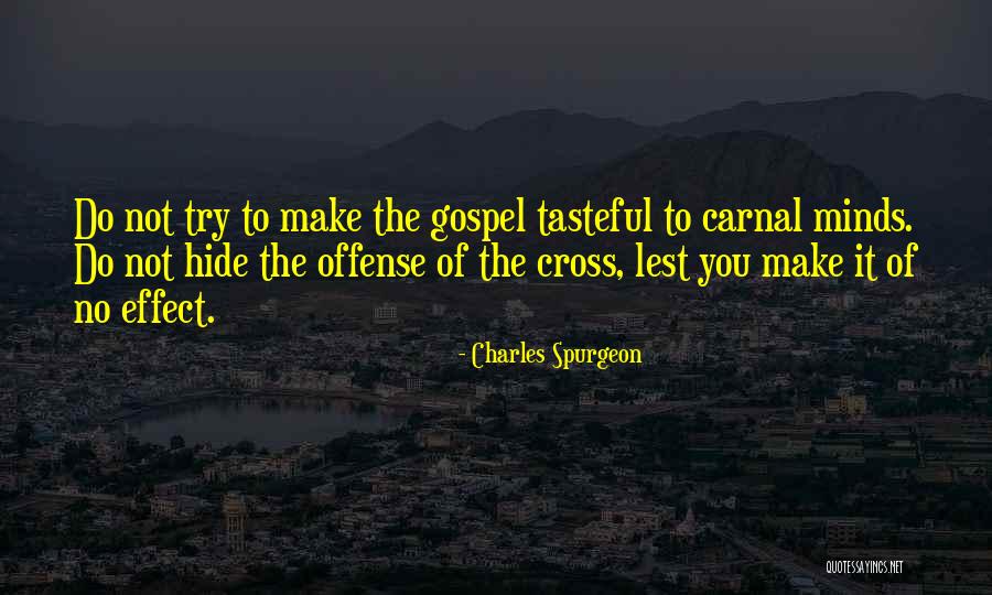 Carnal Quotes By Charles Spurgeon Carnal Quotes By Charles Spurgeon