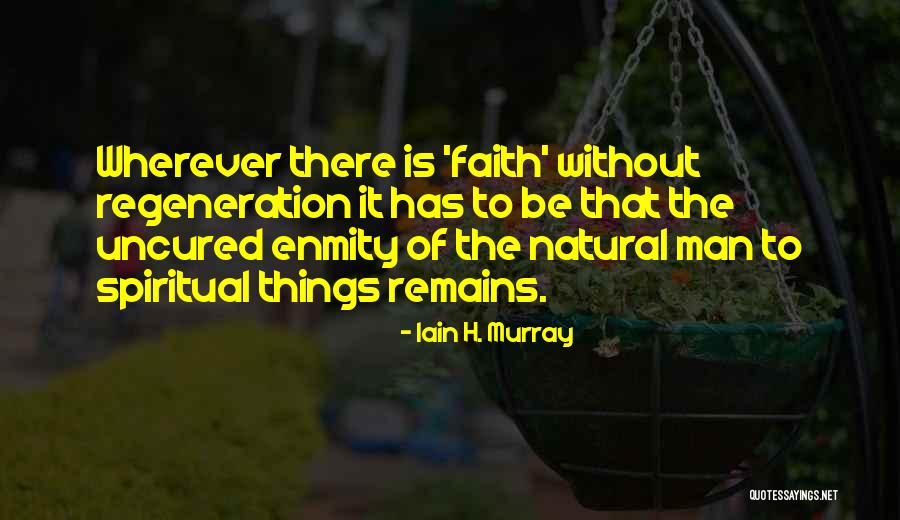 Carnal Quotes By Iain H. Murray Carnal Quotes By Iain H. Murray