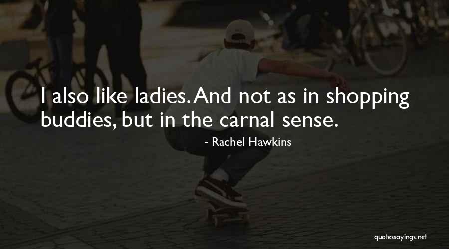 Carnal Quotes By Rachel Hawkins Carnal Quotes By Rachel Hawkins