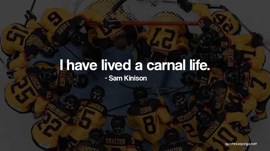 Carnal Quotes By Sam Kinison Carnal Quotes By Sam Kinison