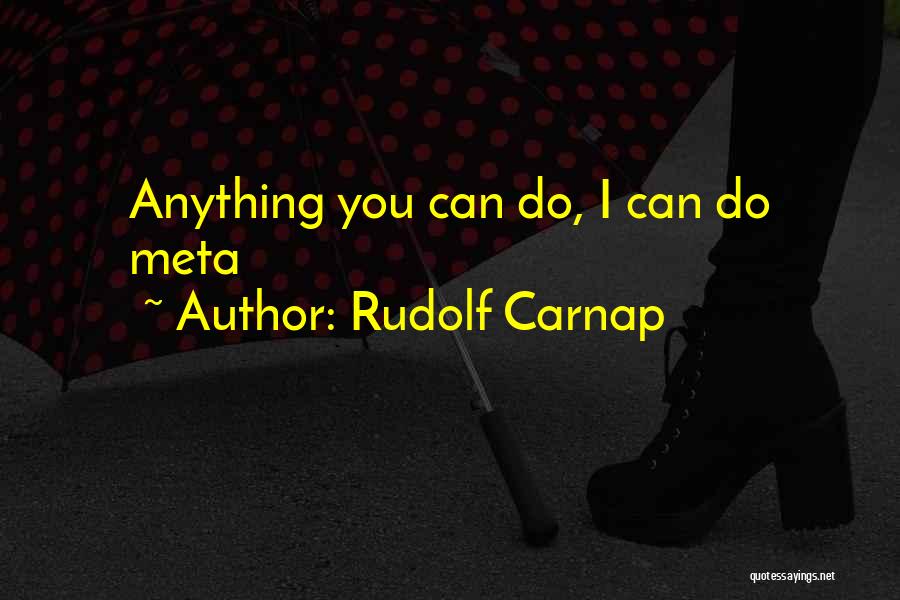 Carnap Quotes By Rudolf Carnap