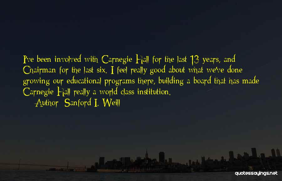 Carnegie Hall Quotes By Sanford I. Weill