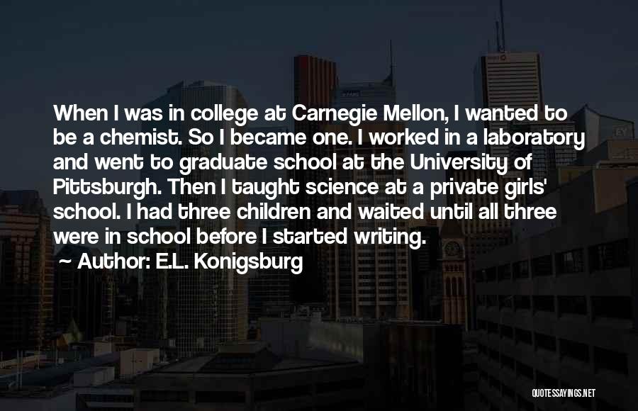 Carnegie Mellon University Quotes By E.L. Konigsburg