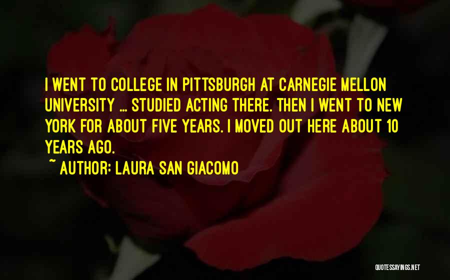 Carnegie Mellon University Quotes By Laura San Giacomo