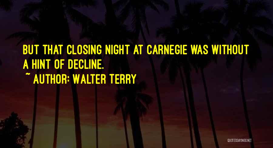 Carnegie Quotes By Walter Terry