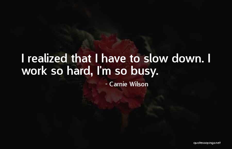 Carnie Quotes By Carnie Wilson Carnie Quotes By Carnie Wilson