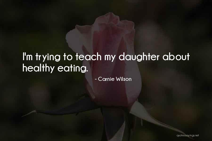Carnie Wilson Quotes 914899