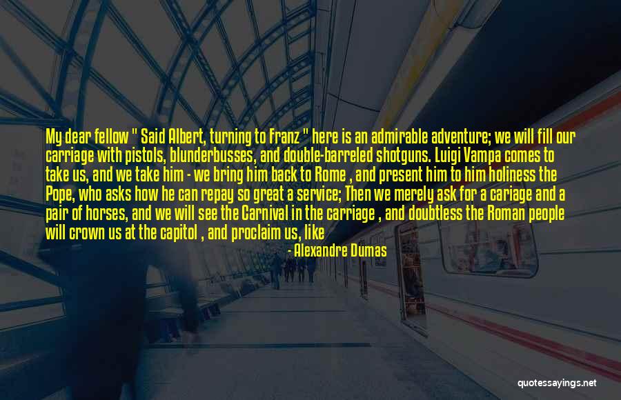Carnival Funny Quotes By Alexandre Dumas Carnival Funny Quotes By Alexandre Dumas