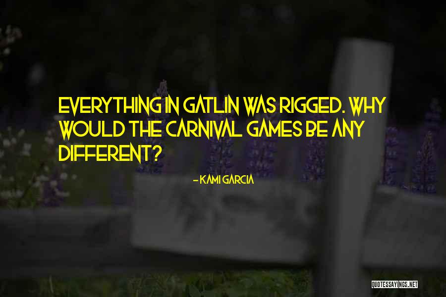 Carnival Games Quotes By Kami Garcia