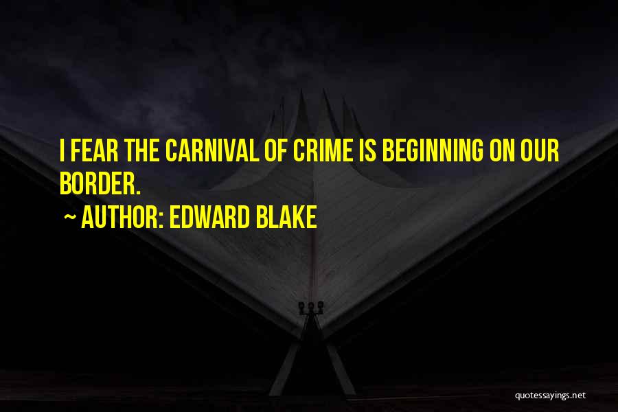 Carnival Quotes By Edward Blake