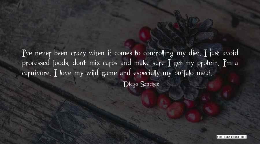 Carnivore Quotes By Diego Sanchez Carnivore Quotes By Diego Sanchez