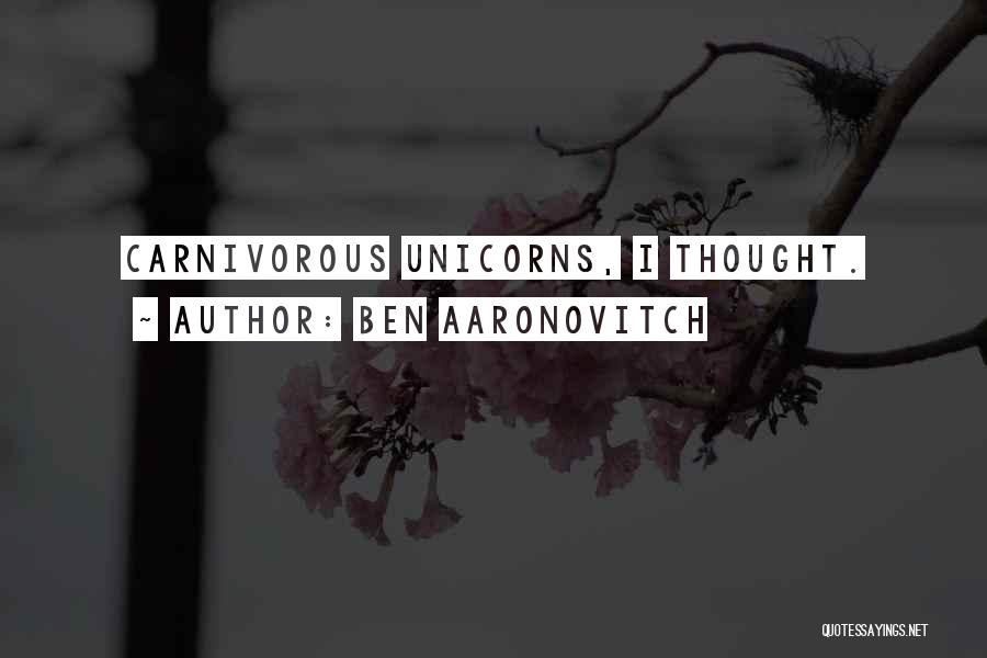 Carnivorous Quotes By Ben Aaronovitch
