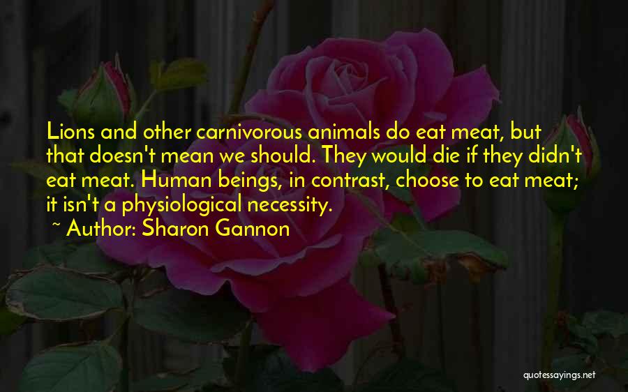 Carnivorous Quotes By Sharon Gannon