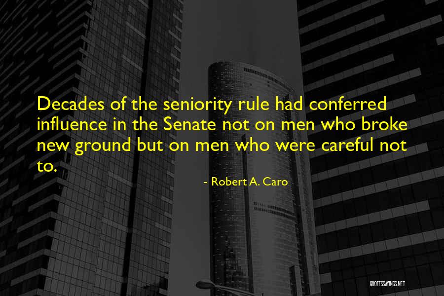 Caro Quotes By Robert A. Caro Caro Quotes By Robert A. Caro