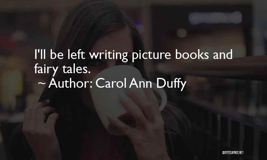 Carol Ann Duffy Quotes 1221401
