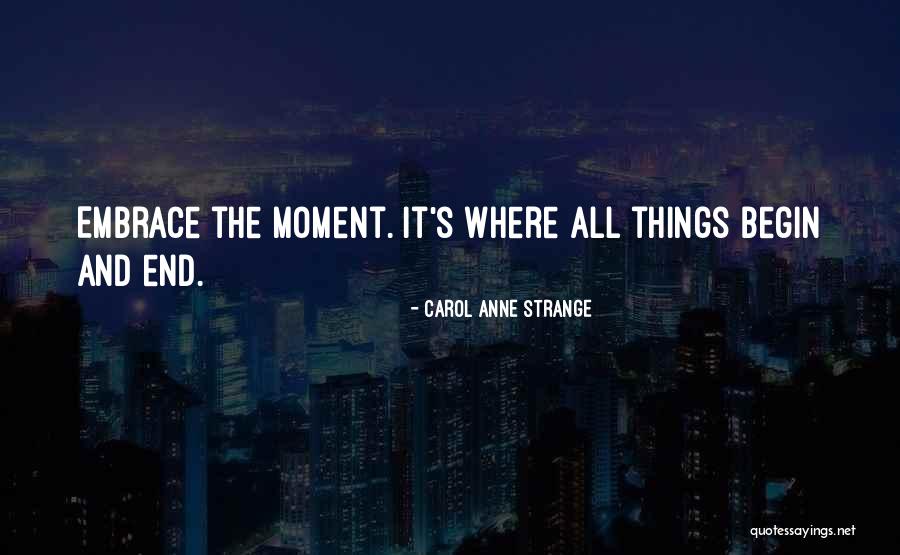 Carol Anne Strange Quotes 559961