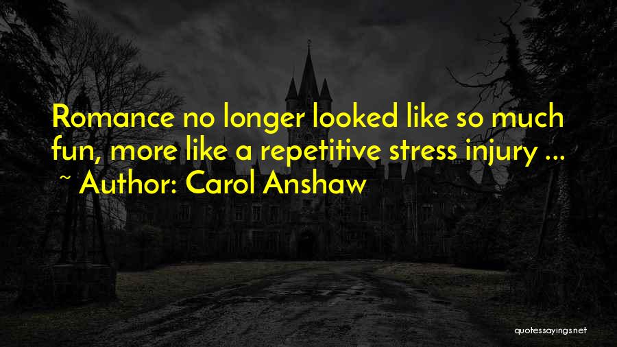 Carol Anshaw Quotes 981195