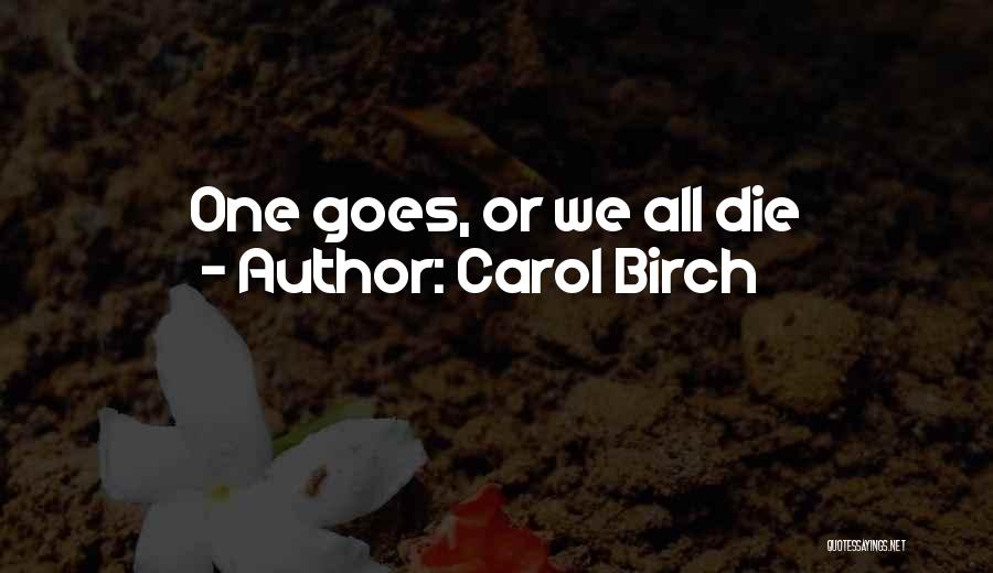 Carol Birch Quotes 565714