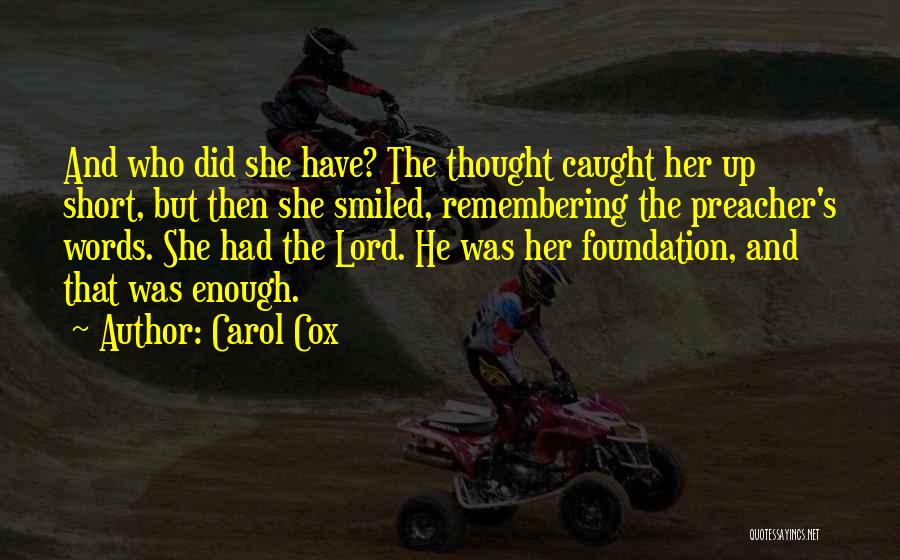 Carol Cox Quotes 405492