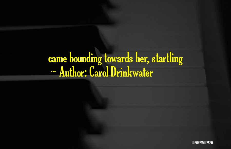 Carol Drinkwater Quotes 1600561