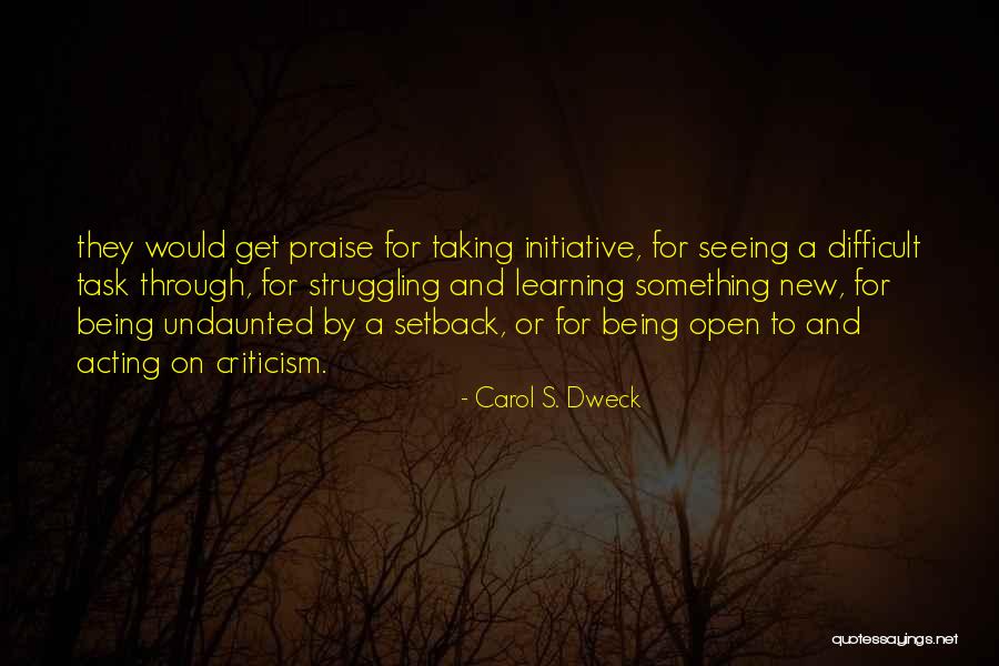 Carol Dweck Quotes By Carol S. Dweck Carol Dweck Quotes By Carol S. Dweck