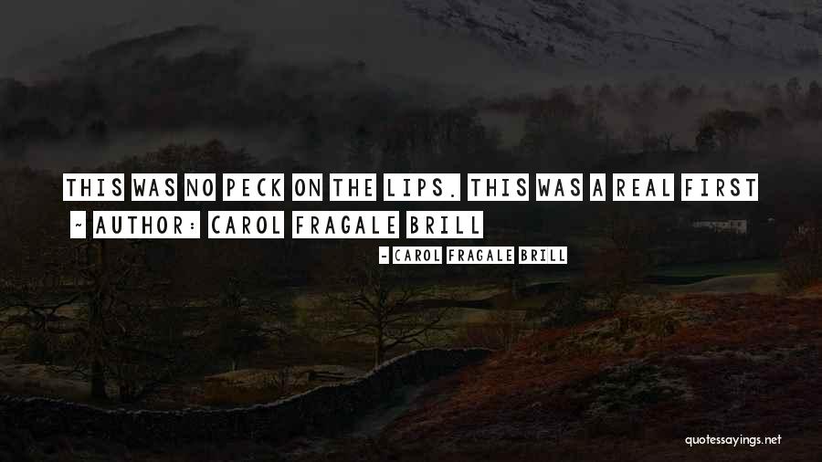 Carol Fragale Brill Quotes 1316619