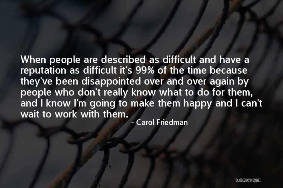 Carol Friedman Quotes 1719553