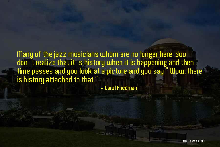 Carol Friedman Quotes 565484