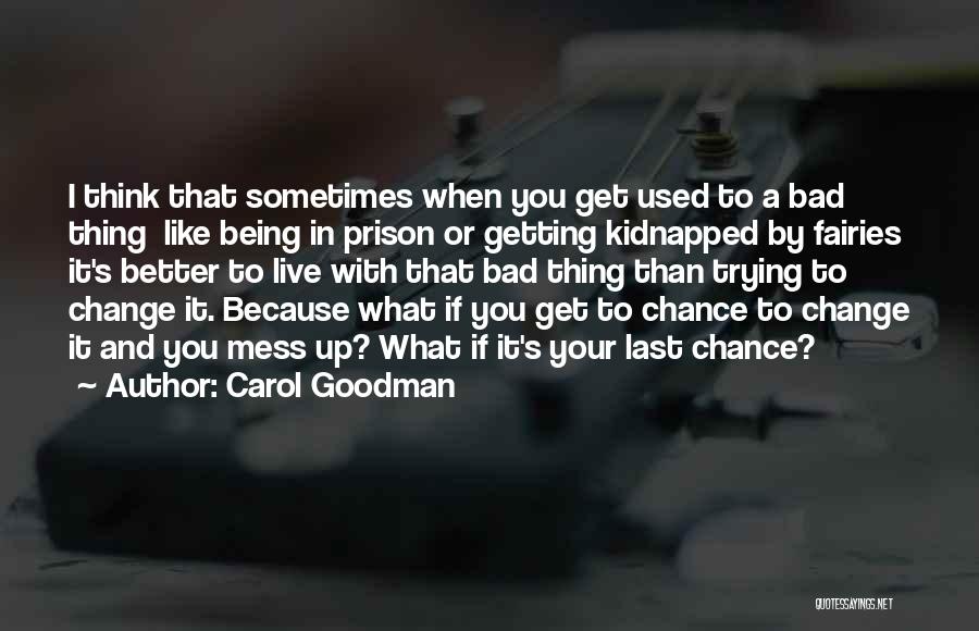 Carol Goodman Quotes 2263974