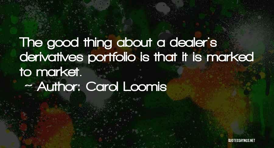 Carol Loomis Quotes 1901655
