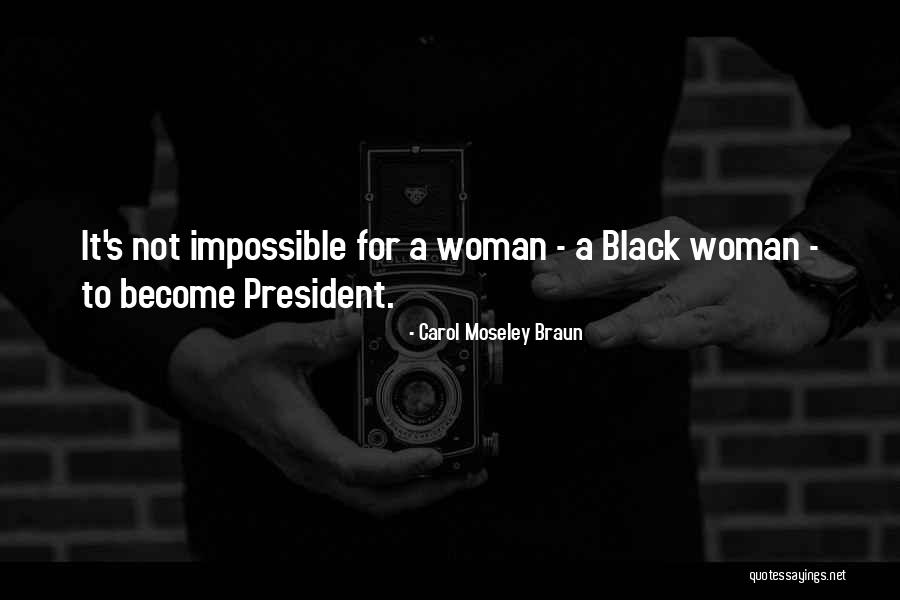 Carol Moseley Braun Quotes 108310