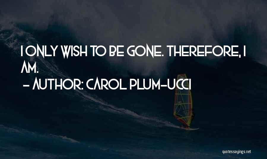 Carol Plum-Ucci Quotes 1310012