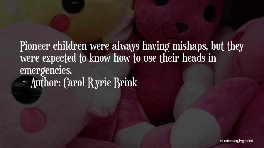 Carol Ryrie Brink Quotes 1642992